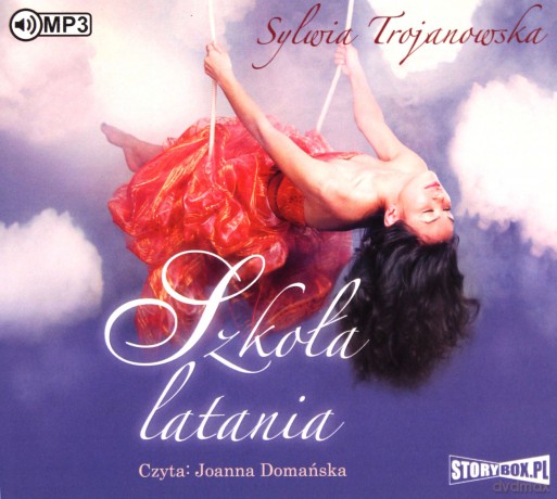 Szkoła latania - Sylwia Trojanowska [AUDIOBOOK]