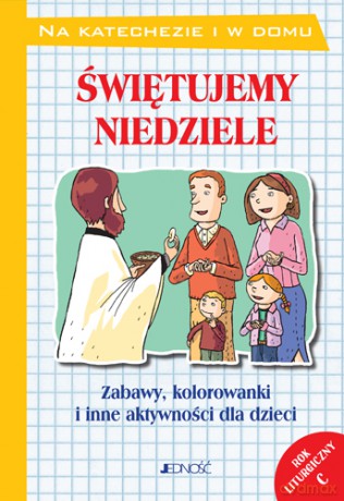 Świętujemy niedziele. Zabawy, kolorowanki i inne aktywności dla dzieci. Rok liturgiczny C - Silvia Vecchini [KSIĄŻKA]
