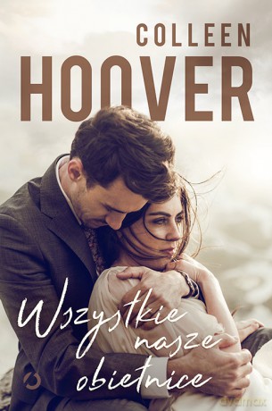 Wszystkie nasze obietnice - Colleen Hoover [KSIĄŻKA]