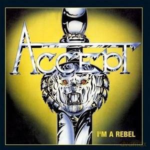 Accept: I'm A Rebel [CD]