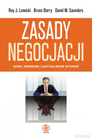 Zasady negocjacji - Roy Lewicki, Bruce Barry, David Saunders [KSIĄŻKA]