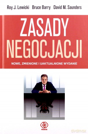 Zasady negocjacji - Roy Lewicki, Bruce Barry, David Saunders [KSIĄŻKA]