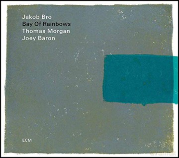 Jakob Bro Trio: Bay Of Rainbows [CD]