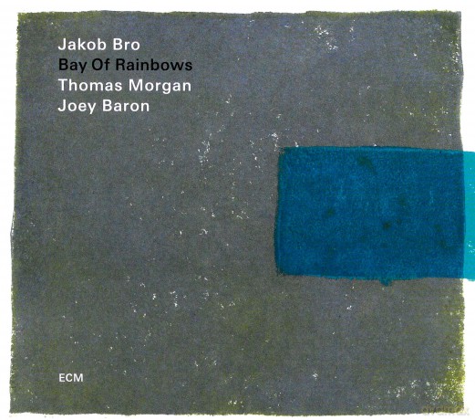 Jakob Bro Trio: Bay Of Rainbows [CD]