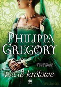 Dwie królowe - Philippa Gregory [KSIĄŻKA]