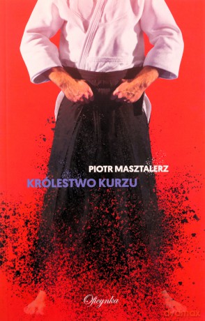 Królestwo Kurzu - Piotr Masztalerz [KSIĄŻKA]