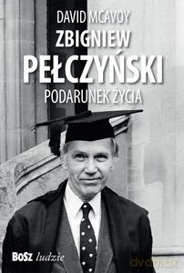 Zbigniew Pełczyński. Podarunek życia - David McAvoy [KSIĄŻKA]