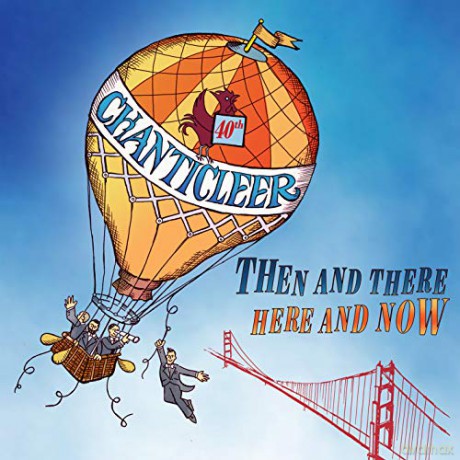 Chanticleer: Then And There - Here And Now [CD]