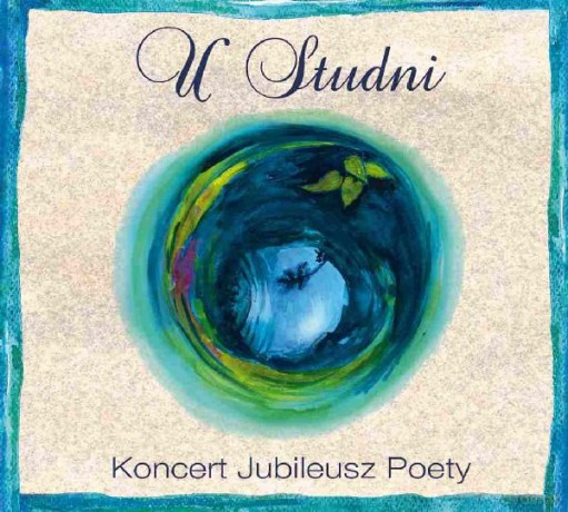 U Studni: Koncert Jubileusz Poety [CD]