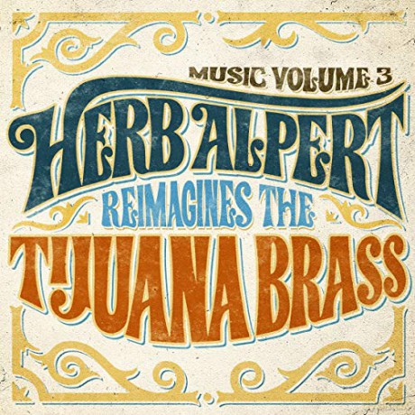 Herb Alpert: Music Volume 3 - Herb Alpert Reimagines The Tijuana Brass [CD]