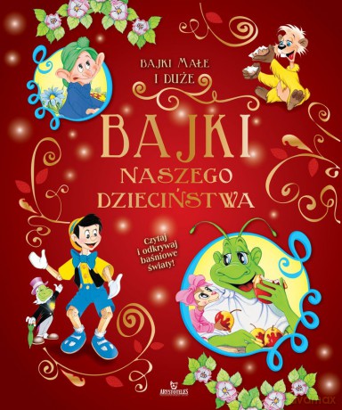 Bajki naszego dzieciństwa. Bajki małe i duże [KSIĄŻKA]