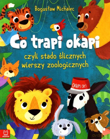 Co trapi Okapi czyli stado ślicznych wierszy zoologicznych - Bogusław Michalec [KSIĄŻKA]