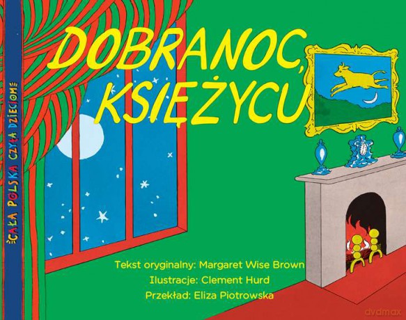 Dobranoc księżycu - Margaret Wise Brown [KSIĄŻKA]