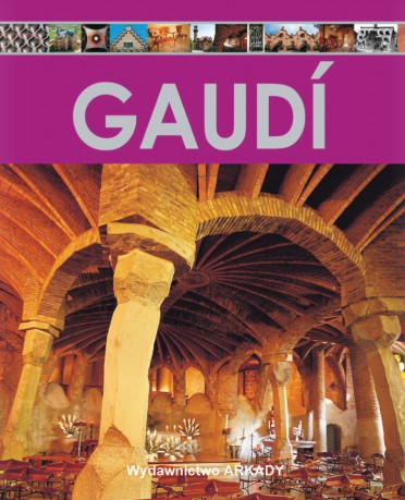 Gaudi. Encyklopedia sztuki - Alberto T. Estevez [KSIĄŻKA]