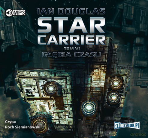 Głębia czasu. Star Carrier (Tom 6) - Ian Douglas [AUDIOBOOK]