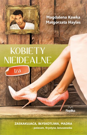 Iza. Kobiety nieidealne - Magdalena Kawka, Małgorzata Hayles [KSIĄŻKA]