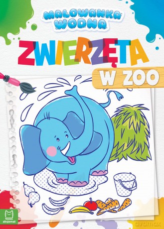 Malowanka wodna. Zwierzęta w zoo [KSIĄŻKA]