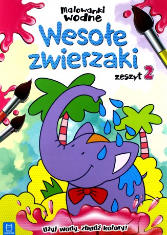 Malowanki wodne. Wesołe zwierzaki zeszyt 2 [KSIĄŻKA]