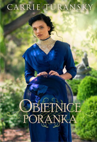 Obietnice poranka - Carrie Turansky [KSIĄŻKA]