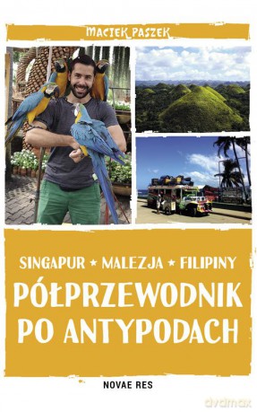 Półprzewodnik po Antypodach. Singapur, Malezja, Filipiny - Maciek Paszek [KSIĄŻKA]