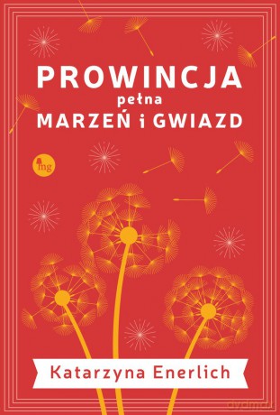Prowincja pełna marzeń i gwiazd - Katarzyna Enerlich [KSIĄŻKA]