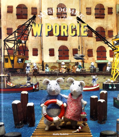 Sam i Julia w porcie. Mysi domek - Karina Schaapman [KSIĄŻKA]