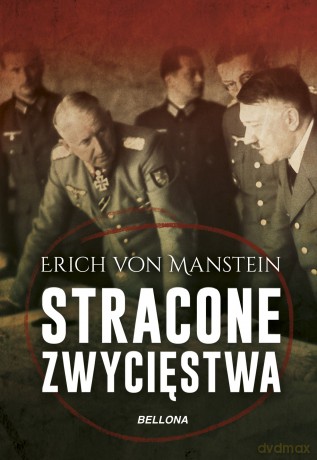 Stracone zwycięstwa - Erich Von Manstein [KSIĄŻKA]