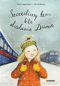 Szczęśliwy ten, kto dostanie Dunię - Rose Lagercrantz, Eva Eriksson [KSIĄŻKA]