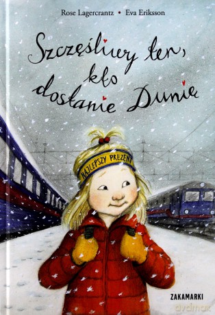 Szczęśliwy ten, kto dostanie Dunię - Rose Lagercrantz, Eva Eriksson [KSIĄŻKA]