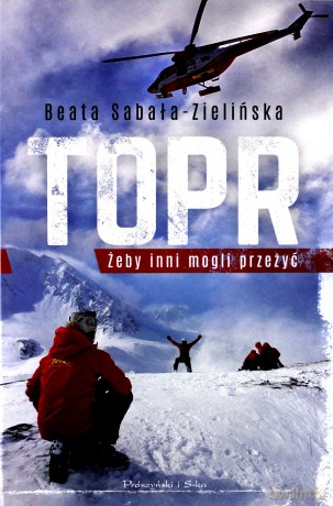TOPR żeby inni mogli przeżyć - Beata Sabała-Zielińska [KSIĄŻKA]