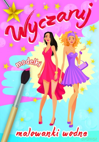 Wyczaruj modelki. Malowanki wodne [KSIĄŻKA]