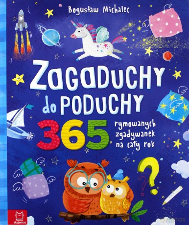 Zagaduchy do poduchy. 365 rymowanych zgadywanek na cały rok - Bogusław Michalec [KSIĄŻKA]