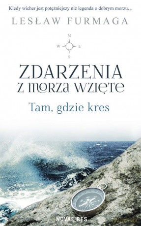 Zdarzenia z morza wzięte. Tam gdzie kres - Lesław Furmaga [KSIĄŻKA]