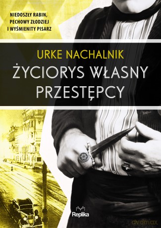 Życiorys własny przestępcy - Urke Nachalnik [KSIĄŻKA]
