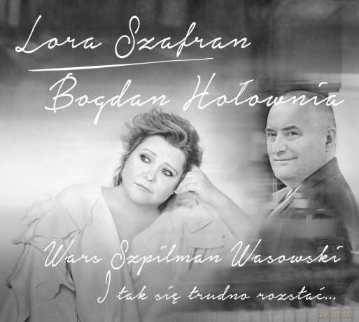 Lora Szafran & Bogdan Hołownia: I tak się trudno rozstać… Wars Szpilman Wasowski [CD]