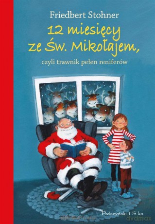 12 miesięcy ze Świętym Mikołajem, czyli trawnik - Friedbert Stohner, Bartosz Nowacki [KSIĄŻKA]