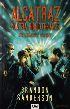 Alcatraz kontra Bibliotekarze (Tom 5) Mroczny talent - Brandon Sanderson [KSIĄŻKA]