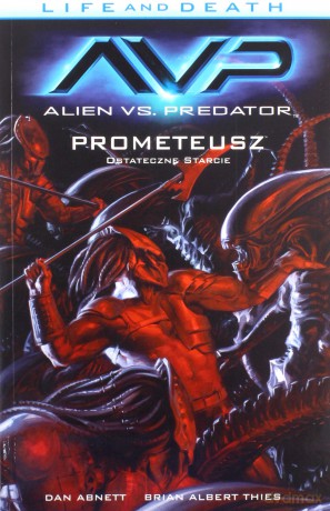 Alien vs. Predator (Tom 4) Life and Death - Dan Abnett, Brian Thies [KOMIKS]