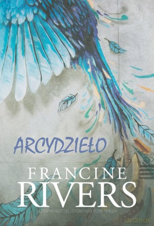 Arcydzieło - Francine Rivers [KSIĄŻKA]