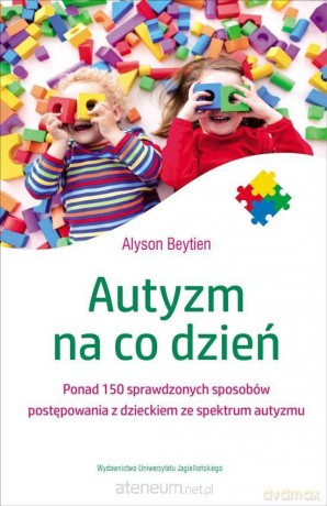 Autyzm na co dzień - Alyson Beytien [KSIĄŻKA]