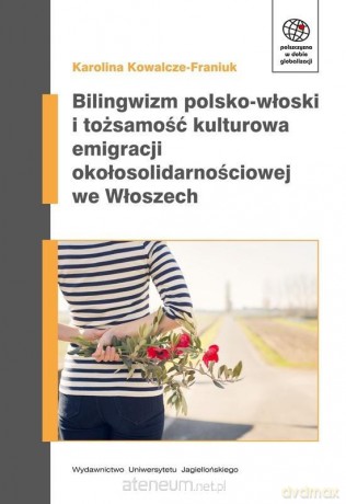 Bilingwizm polsko-włoski i tożsamość kulturowa - Karolina Kowalcze-Franiuk [KSIĄŻKA]