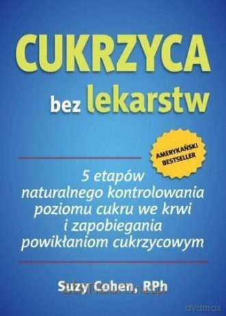 Cukrzyca bez lekarstw - Suzy Cohen [KSIĄŻKA]
