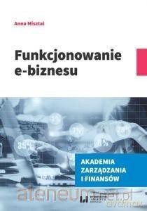 Funkcjonowanie e-biznesu - Anna Misztal [KSIĄŻKA]