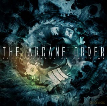 The Arcane Order: The Machinery Of Oblivion [CD]