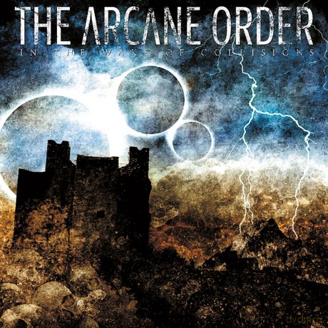 The Arcane Order: In The Wake Of Collisions [CD]