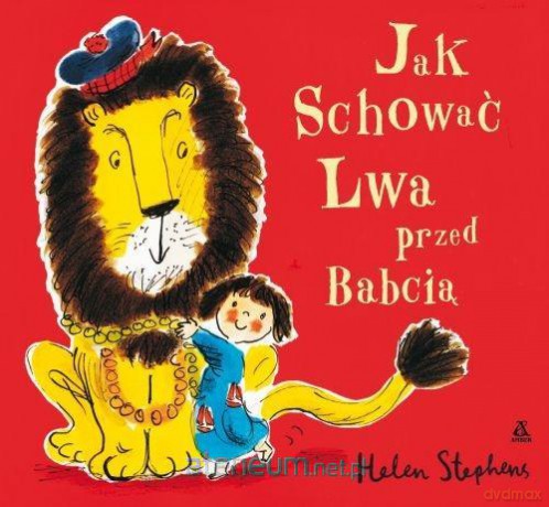 Jak schować Lwa przed Babcią - Helena Stephens [KSIĄŻKA]