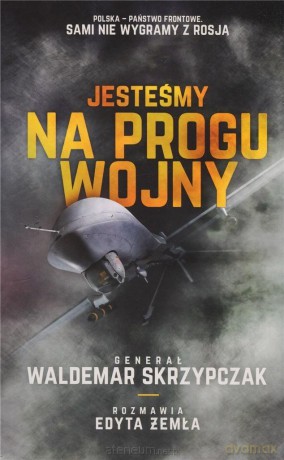 Jesteśmy na progu wojny - Waldemar Skrzypczak [KSIĄŻKA]