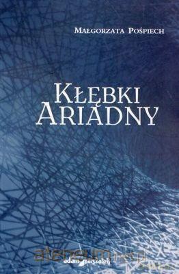 Kłębki Ariadny - Małgorzata Pośpiech [KSIĄŻKA]