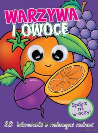 Kolorowanka z oczkami. Warzywa i owoce [KSIĄŻKA]