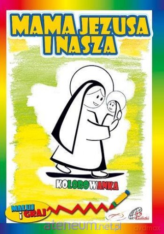 Kolorowanka. Mama Jezusa i nasza [KSIĄŻKA]